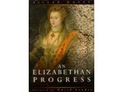An Elizabethan Progress The Queen s Journey into East Anglia 1578 History