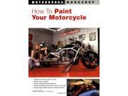 How to Paint Your Motorcycle Motorbooks Workshop