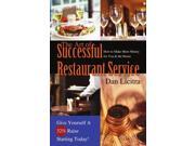 The Art of Successful Restaurant Service HOW TO MAKE MORE MONEY FOR YOU THE HOUSE
