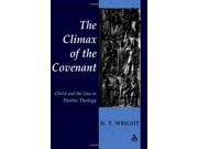 The Climax of the Covenant Christ And The Law In Pauline Theology