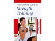 The Complete Guide to Strength Training Nutrition and Fitness