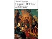 Gaspard Melchior Et Balthazar Collection Folio