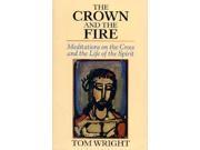 The Crown and the Fire Meditations on the Cross and the Life of the Spirit