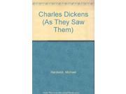 Charles Dickens As They Saw Them