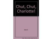 Chut Chut Charlotte!