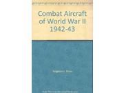 Combat Aircraft of World War II 1942 43