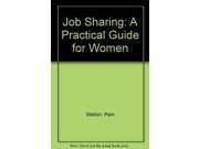 Job Sharing A Practical Guide for Women