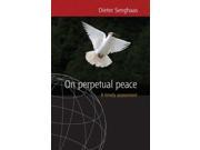 On Perpetual Peace A Timely Assessment