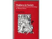 Madness in Society Chapters in the Historical Sociology of Mental Illness
