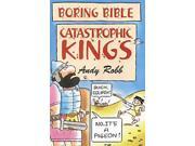 Catastophic Kings Boring Bible Series