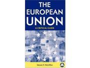 The European Union A Critical Guide