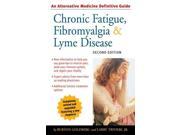 Chronic Fatigue Fibromyalgia and Lyme Disease Second Edition Alternative Medicine Guides