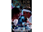 Duel for the Crown The Fascinating Inside Story of Tim Henman and Greg Rusedski s Tennis Year