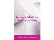 Aesthetic Medicine Practicin Pb Practicing for Success