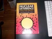 Nuclear Deterrence Ethics and Strategy