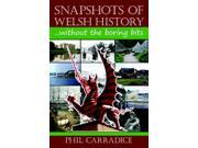 Snapshots of Welsh History Without the Boring Bits