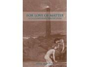 For Love of Matter A Contemporary Panpsychism Suny Series in Environmental Philosophy and Ethics