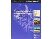 Private Solutions for Infrastructure Opportunities for Uganda A Country Framework Report