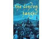 The London Hanged Crime and Civil Society in the Eighteenth Century