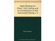 Flight Briefing for Pilots I.M.C.Rating and an Introduction to the Instrument Rating v. 3