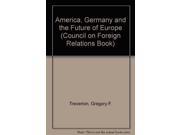 America Germany and the Future of Europe Princeton Legacy Library