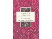 Perfume The Story of a Murderer Bloomsbury Classic Series