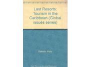 Last Resorts Tourism in the Caribbean Global issues series