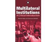 Multilateral Institutions A Critical Introduction