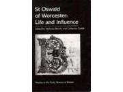 St. Oswald of Worcester Life and Influence Studies in the Early History of Britain