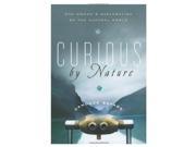 Curious by Nature One Woman s Exploration of the Natural World