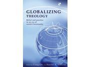 Globalizing Theology Belief and Practise in an Era of World Christianity