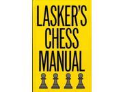 Lasker s Chess Manual