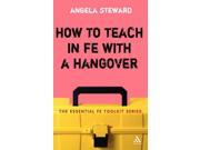 How to Teach in FE with a Hangover A Practical Survival Guide Essential FE Toolkit