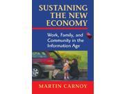 Sustaining the New Economy Work Family and Community in the Information Age