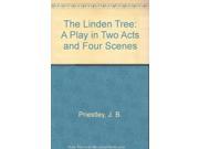 The Linden Tree A Play in Two Acts and Four Scenes