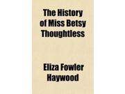 The History of Miss Betsy Thoughtless Volume 4