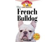 The French Bulldog An Owner s Guide to a Happy Healthy Pet