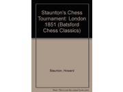 Staunton s Chess Tournament London 1851 Batsford Chess Classics