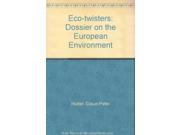 Eco twisters Dossier on the European Environment