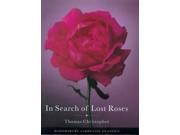 In Search of Lost Roses Bloomsbury Gardening Classics