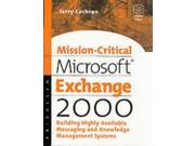 Mission Critical Microsoft Exchange 2000 Building Highly Available Messaging and Knowledge Management Systems HP Technologies