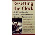 Resetting the Clock 5 Anti aging Hormones That are Revolutionizing the Quality and Length of Life