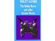 The Hobby Horse and Other Animal Masks