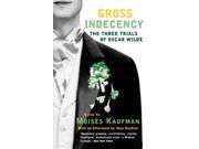 Gross Indecency The Three Trials of Oscar Wilde Modern Plays