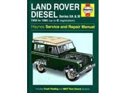 Land Rover Diesel Series IIA and III 1958 85 Service and Repair Manual Haynes Service and Repair Manuals
