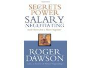Secrets of Power Salary Negotiating Inside Secrets from a Master Negotiator