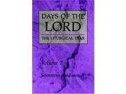 Days of the Lord Volume 7 Solemnities and Feasts Liturgical Year Solemnites and Feasts v. 7 Days of the Lord the Liturgical Year Series
