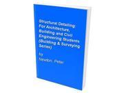 Structural Detailing For Architecture Building and Civil Engineering Students Building Surveying Series