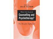 What s the Good of Counselling Psychotherapy? The Benefits Explained Ethics in Practice