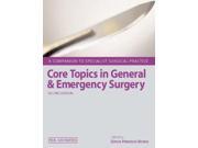 Core Topics in General and Emergency Surgery A Companion to Specialist Surgical Practice